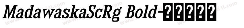 MadawaskaScRg Bold字体转换